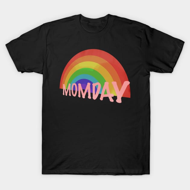 MomDay&Rainbow T-Shirt by Whisky1111